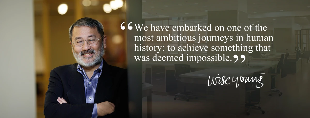 We have embarked on one of the most abitious journeys in human history: to achieve something that was deemed impossible